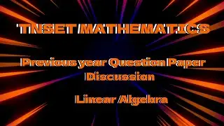 TNSET Previous Year Question Paper Discussion | Linear Algebra | TNSET Maths | #tnset2024
