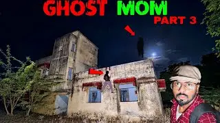 MOM (PART 3)@Huntlysiddiq @ghostpredatorvicky
