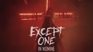EXCEPT ONE - IN NOMINE (OFFICIAL VIDEO)