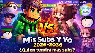&iexcl;Mis Subs Y Yo! Batalla de suscriptores 2026&ndash;2036 | Predicci&oacute;n YouTube