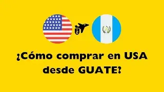 &iquest; C&oacute;mo comprar en USA desde Guatemala en 2022 ? | RECOMENDACIONES