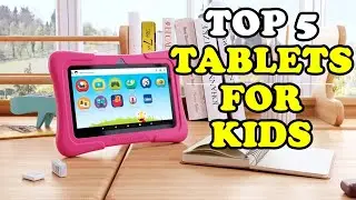 Top 5  Best Tablets For Kids In 2022 On Amazon