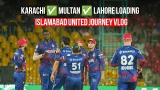 Karachi ✅ Multan ✅ Lahore Loading | Islamabad United&nbsp;Journey&nbsp;Vlog