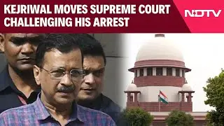 Delhi CM Bail | Kejriwal Moves Supreme Court Challenging His Arrest In Excise Policy Case