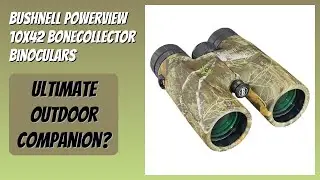 REVIEW (2025): Bushnell Powerview 10x42 BoneCollector Binoculars. Features
