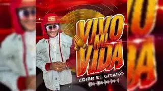Vivo Mi Vida - Edier El Gitano