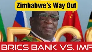 BRICS Bank Gives Zimbabwe a Lifeline to Escape IMF Debt Traps!