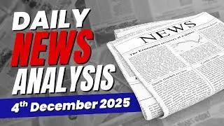 Daily News Analysis | December 4 , 2025 | Alka Ma'am | IAS Origin
