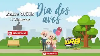 BAIXE VINHETA GRATIS, VINHETAS DIA DOS AV&Oacute;S, BAIXE AGORA 2 CHAMADAS DO DIA DOS AV&Oacute;S