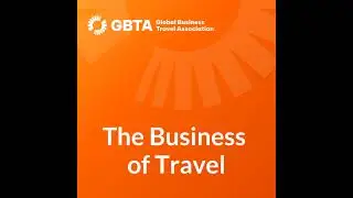 GBTA Board View | Heading Into 2025: The Economy and Other Effects on Business Travel