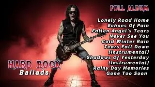 🎸Best Hard Rock Ballads Vol.10 || 💔Emotional Guitar Solos & Powerful Vocals ❤️&zwj;🩹