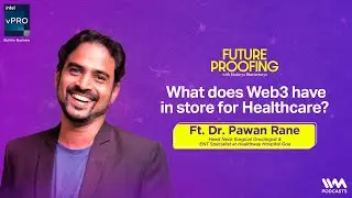 What does Web3 have in store for Healthcare? ft. Dr. Pawan Rane