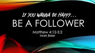 Matthew 4  Be a Follower