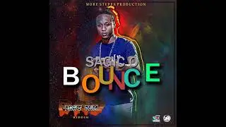 SAGIC O - BOUNCE [BEAT DEM BAD RIDDIM] MORE STEPPA PRODUCTION | ADVANCE MUZIK