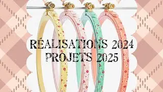 Flosstube : mes réalisations 2024 et mes projets 2025 🧵