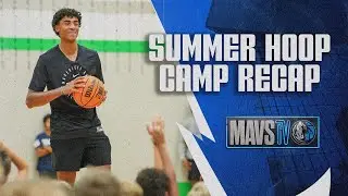 Summer Hoop Camp Recap | MavsTV