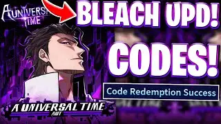 ✨BLEACH UPD! NEWLY BLEACH UPDATE 5.7 CODES FOR A UNIVERSAL TIME (AUT)! ROBLOX A UNIVERSAL TIME CODES
