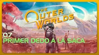 The Outer Worlds: Spacer's Choice Edition (2023). #07. Primer dedo a la saca