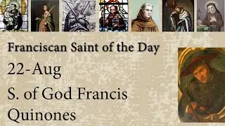 Aug 22 - S. of God Francis Quinones - Franciscan Saint of the Day