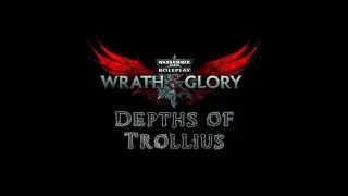 Wrath & Glory: Depths of Trollius - Session 4: The Lonely Hab - #40k