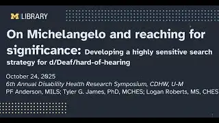 CDHW Disability Health Research Symposium #9: Michelangelo & Deaf/Hard-of-Hearing Literature Search