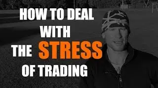How To Deal With The STRESS And The UNCERTAINTY Of Trading