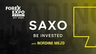 Saxo Group at the Dubai Forex Expo: 30+ Years of Expertise & Advanced Trading Platforms