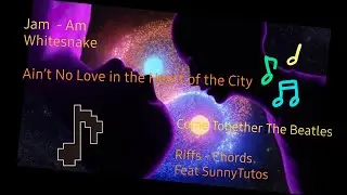 Whitesnake - Ain’t No Love in the Heart of the City. Come Together The Beatles- Riffs Chords Jam STT
