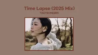 TAEYEON(태연) - Time Lapse (2025 Mix) (1 HOUR LOOP) Lyrics | 1시간 가사