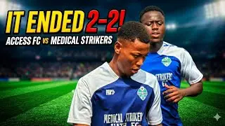 This Match Had EVERYTHING! 😱 | ACCESS FC vs MEDICAL STRIKERS (2&ndash;2)
