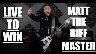 Matt The Riff Master - Live To Win (Original Song)