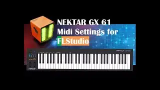 NEKTAR GX 61 Midi Keyboard Midi Settings for FL Studio