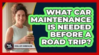 What Car Maintenance Is Needed Before a Road Trip?