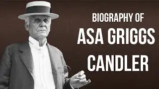Founder of Coca cola company || Biography of Asa griggs candler