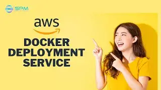 Streamline Deployment with AWS Docker Deployment Services | SPM Global Technologies