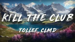 Tollef, CLMD - Kill The Club (Clean - Lyrics) ft. Moonshine