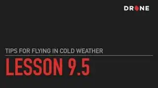 Tips for Cold Weather Flying With Drones &ndash; Lesson 9.5 - How To Fly A Quadcopter Drone
