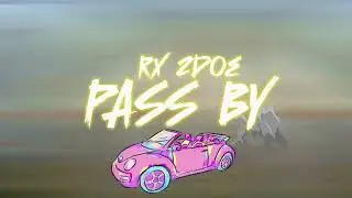 RX 2DOE - PASS BY  (Official Music Video) Shot By. @oneshot4515