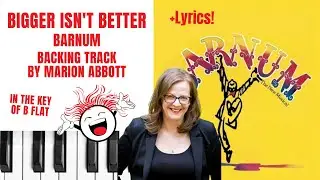 Bigger Isn't Better (Barnum) - Backing Track & Lyrics 🎹 *Bflat*