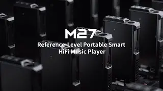 FIIO M27 CG video!