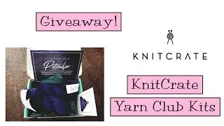 Giveaway!  KnitCrate Yarn Kits