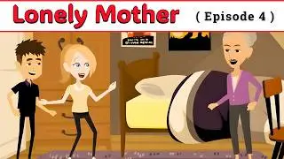 Lonely Mother PART 4 | Animated Story | English learning stories | English Story | DIARY OF STORIES