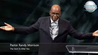 Pastor Randy Morrison - The Devil is After You