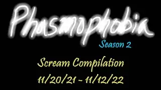 Phasmophobia: Season 2: Scream Compilation