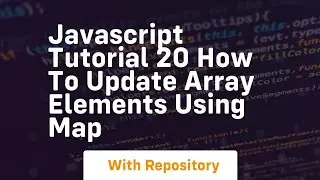 Javascript tutorial 20 how to update array elements using map