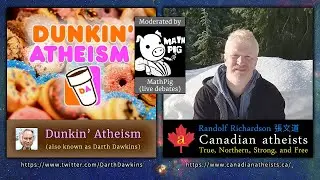 ⚔️ 2020-Feb-22 debate: Dunkin' Atheism (Darth Dawkins) and Randolf Richardson; moderated by MathPig