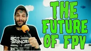 The future of fpv?