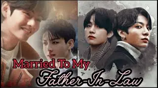 Married To My Father-In-Law (Special Episode) #taekookff #bl #bts #topkookff #btsfanfiction 