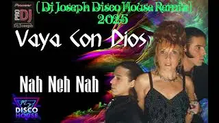 Vaya con dios - Nah neh nah ( Dj Joseph Disco House Remix) 2025
