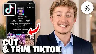 How To Cut & Trim Video In TikTok - Full Guide